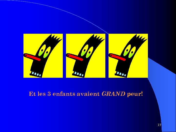 Et les 3 enfants avaient GRAND peur! 15 