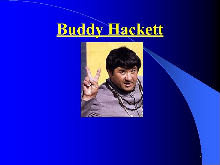 Buddy Hackett 2 