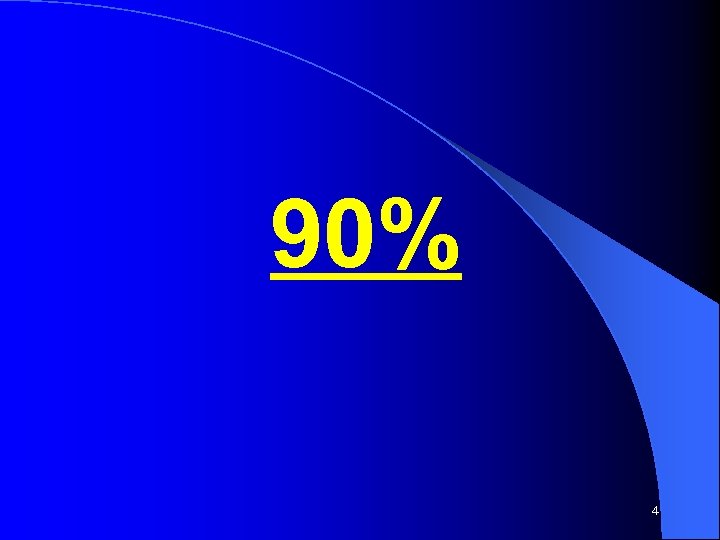 90% 4 