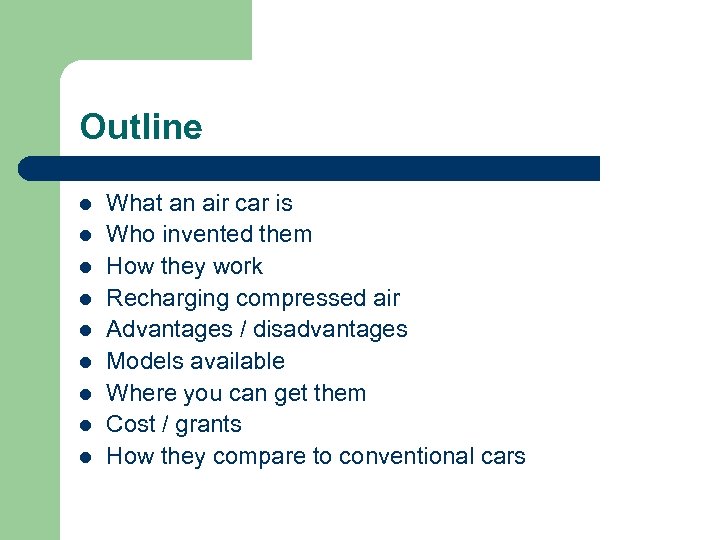 Outline l l l l l What an air car is Who invented them