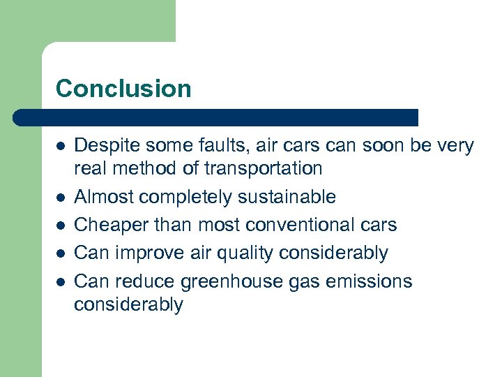 Conclusion l l l Despite some faults, air cars can soon be very real