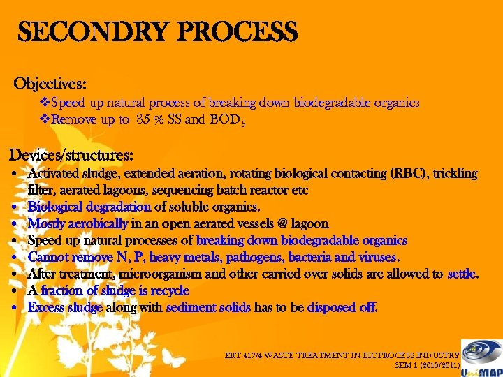 SECONDRY PROCESS Objectives: v. Speed up natural process of breaking down biodegradable organics v.