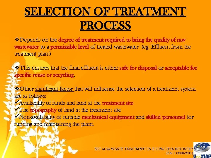 SELECTION OF TREATMENT PROCESS v. Depends on the degree of treatment required to bring