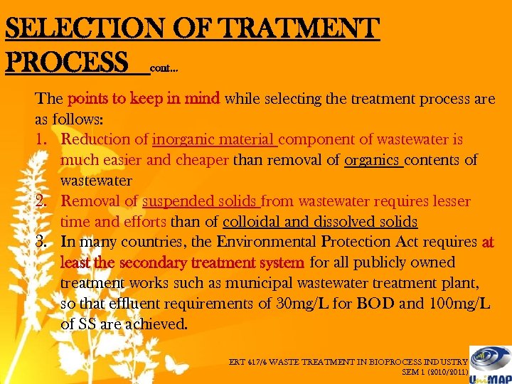 SELECTION OF TRATMENT PROCESS cont… The points to keep in mind while selecting the