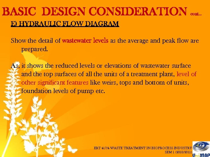 BASIC DESIGN CONSIDERATION cont… E) HYDRAULIC FLOW DIAGRAM Show the detail of wastewater levels