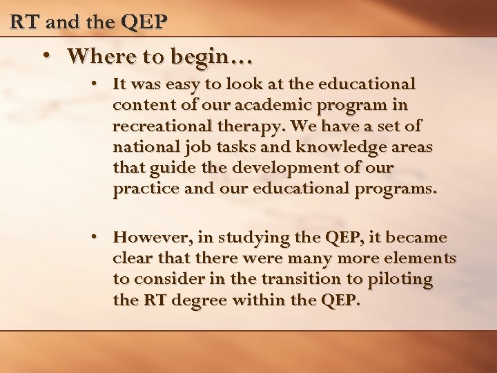 RT and the QEP • Where to begin… • It was easy to look