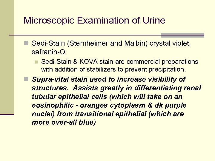 Microscopic Examination of Urine n Sedi-Stain (Sternheimer and Malbin) crystal violet, safranin-O n Sedi-Stain
