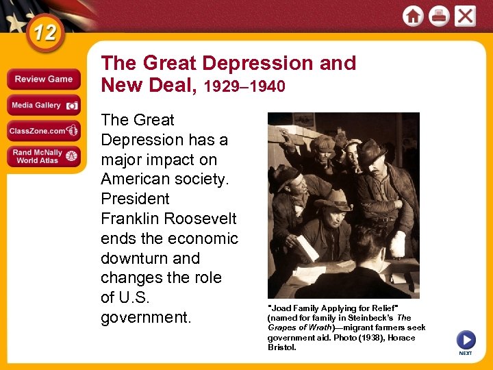 The Great Depression and New Deal, 1929– 1940 The Great Depression has a major