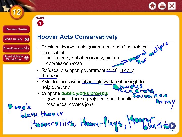 SECTION 1 Hoover Acts Conservatively • President Hoover cuts government spending, raises taxes which: