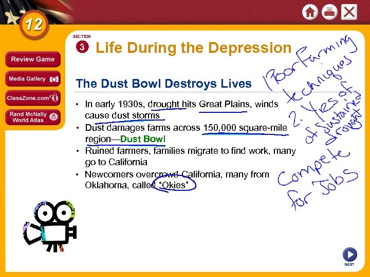 SECTION 3 Life During the Depression The Dust Bowl Destroys Lives • In early