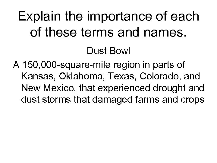 Explain the importance of each of these terms and names. Dust Bowl A 150,