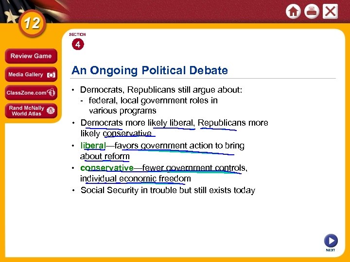 SECTION 4 An Ongoing Political Debate • Democrats, Republicans still argue about: - federal,