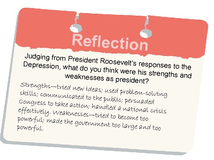 Reflection Judging from Pre sident Roosevelt ’s responses to t Depression, wha he t