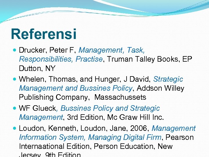 Referensi Drucker, Peter F, Management, Task, Responsibilities, Practise, Truman Talley Books, EP Dutton, NY