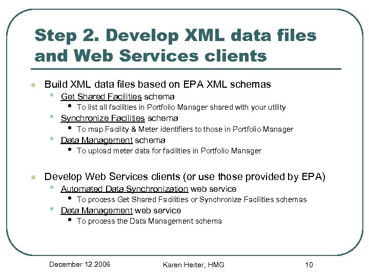 Step 2. Develop XML data files and Web Services clients l Build XML data