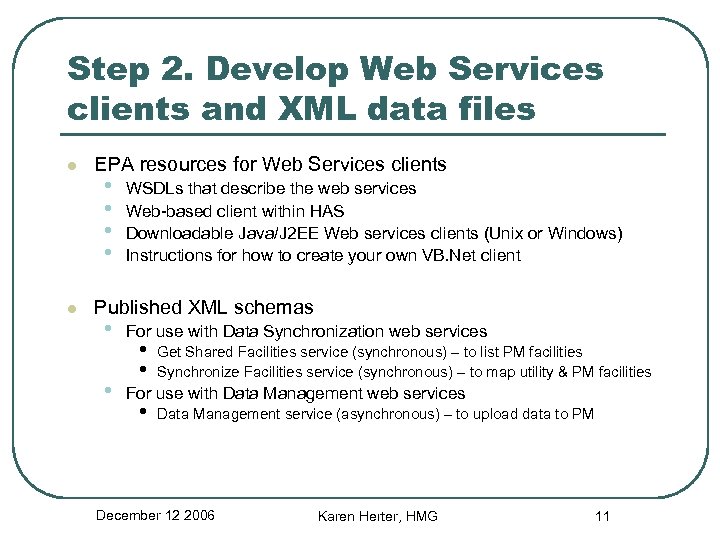 Step 2. Develop Web Services clients and XML data files l l EPA resources