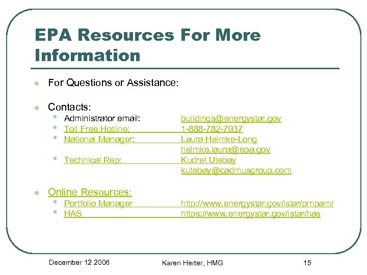 EPA Resources For More Information l For Questions or Assistance: l Contacts: Administrator email: