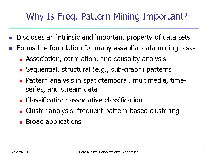 Why Is Freq. Pattern Mining Important? n Discloses an intrinsic and important property of