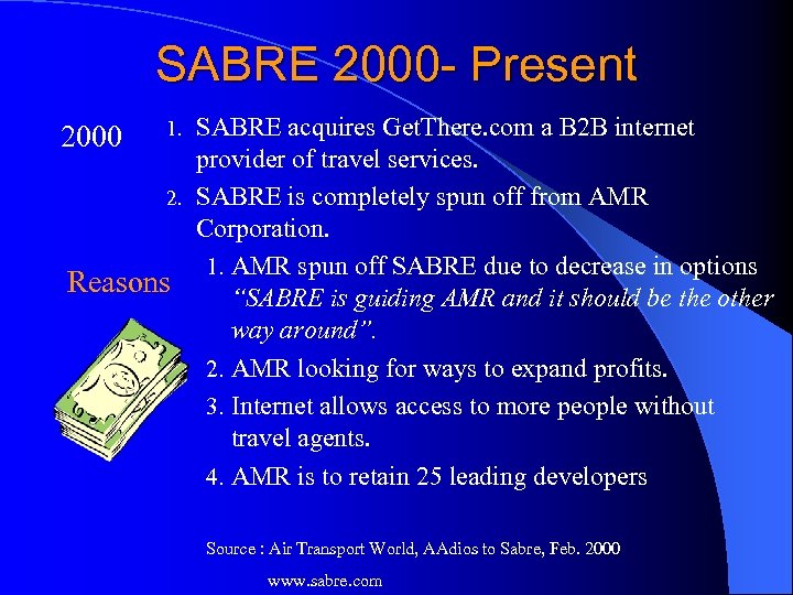 SABRE 2000 - Present SABRE acquires Get. There. com a B 2 B internet