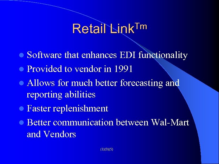 Retail Link. Tm l Software that enhances EDI functionality l Provided to vendor in