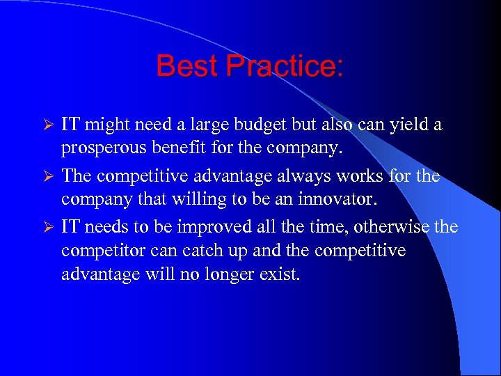 Best Practice: IT might need a large budget but also can yield a prosperous