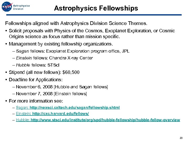 Astrophysics Division Astrophysics Fellowships aligned with Astrophysics Division Science Themes. • Solicit proposals with