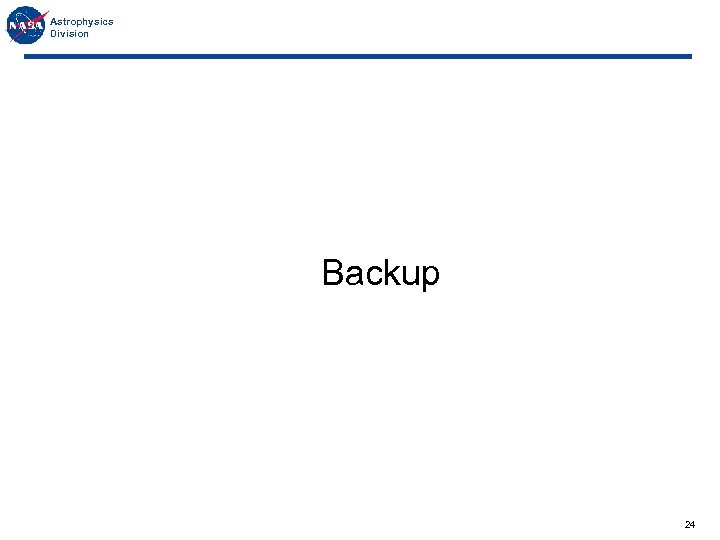 Astrophysics Division Backup 24 
