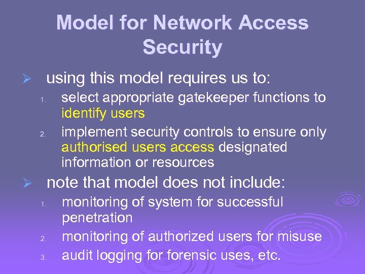 Model for Network Access Security Ø using this model requires us to: select appropriate