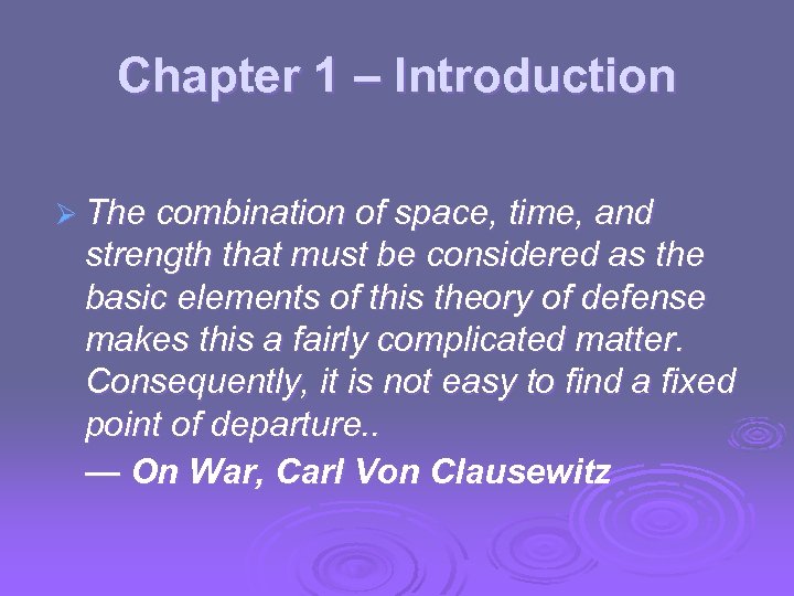 Chapter 1 – Introduction Ø The combination of space, time, and strength that must