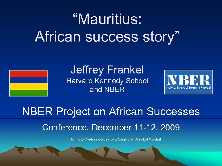 “Mauritius: African success story” Jeffrey Frankel Harvard Kennedy School and NBER Project on African