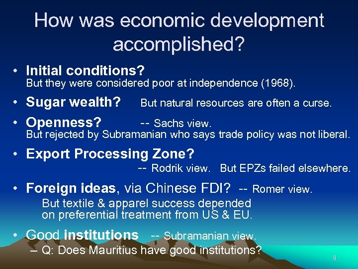 How was economic development accomplished? • Initial conditions? But they were considered poor at