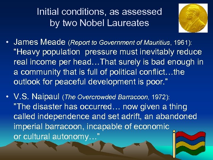 Initial conditions, as assessed by two Nobel Laureates • James Meade (Report to Government
