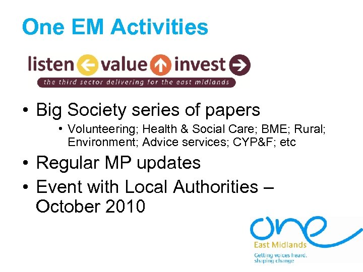 One EM Activities • Big Society series of papers • Volunteering; Health & Social