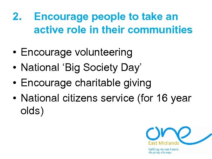 2. • • Encourage people to take an active role in their communities Encourage