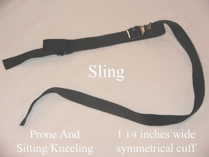 Sling Prone And Sitting/Kneeling 1 1/4 inches wide symmetrical cuff 