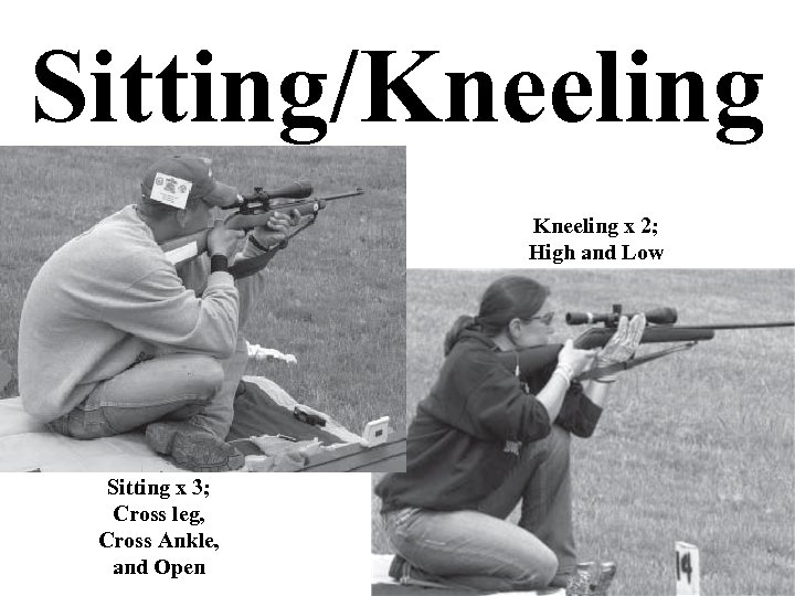 Sitting/Kneeling x 2; High and Low Sitting x 3; Cross leg, Cross Ankle, and