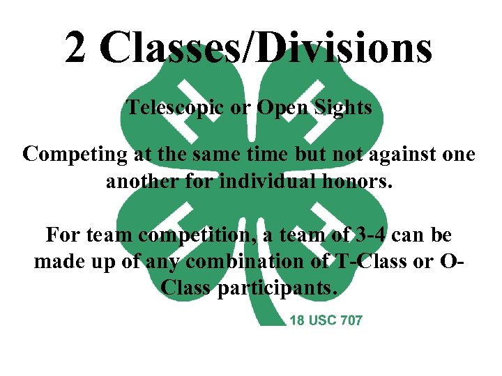 2 Classes/Divisions Telescopic or Open Sights Competing at the same time but not against