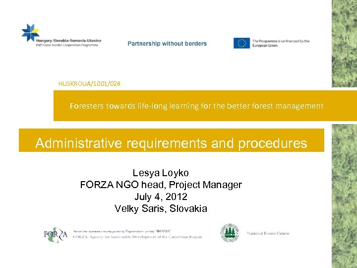 HUSKROUA/1001/028 Foresters towards life-long learning for the better forest management Administrative requirements and procedures