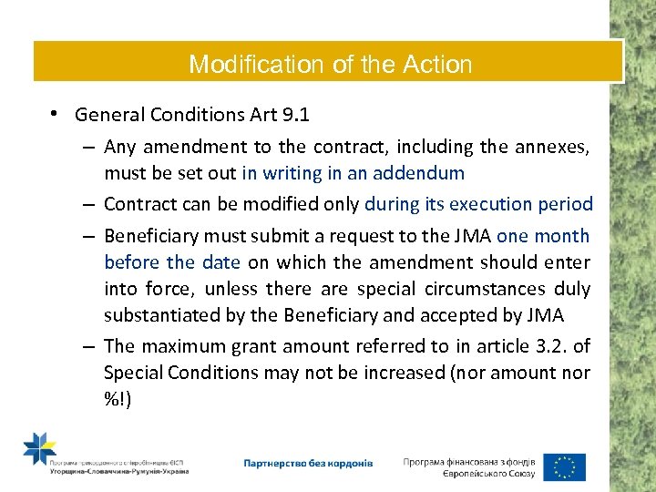 Modification of the Action • General Conditions Art 9. 1 – Any amendment to