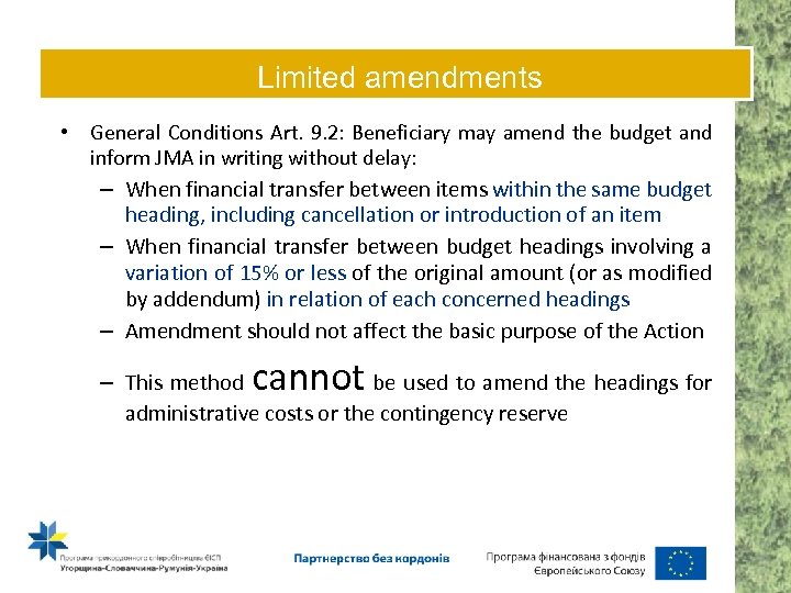Limited amendments • General Conditions Art. 9. 2: Beneficiary may amend the budget and