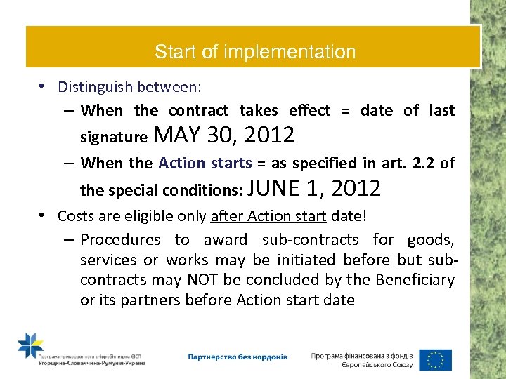 Start of implementation • Distinguish between: – When the contract takes effect = date