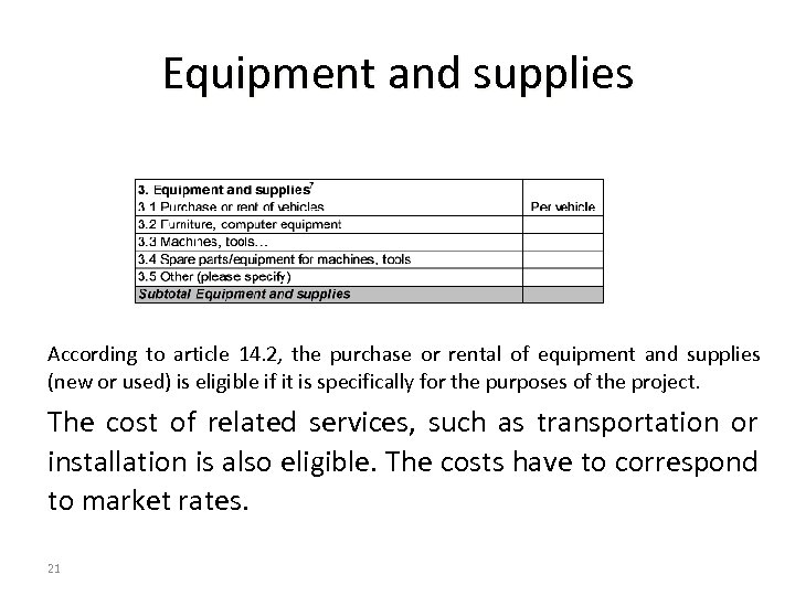 Equipment and supplies According to article 14. 2, the purchase or rental of equipment