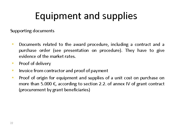 Equipment and supplies Supporting documents • • 22 Documents related to the award procedure,