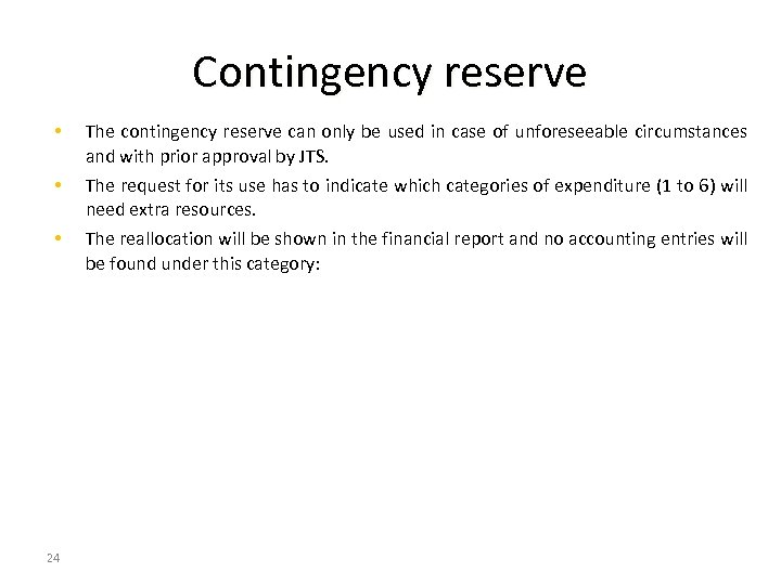 Contingency reserve • • • 24 The contingency reserve can only be used in