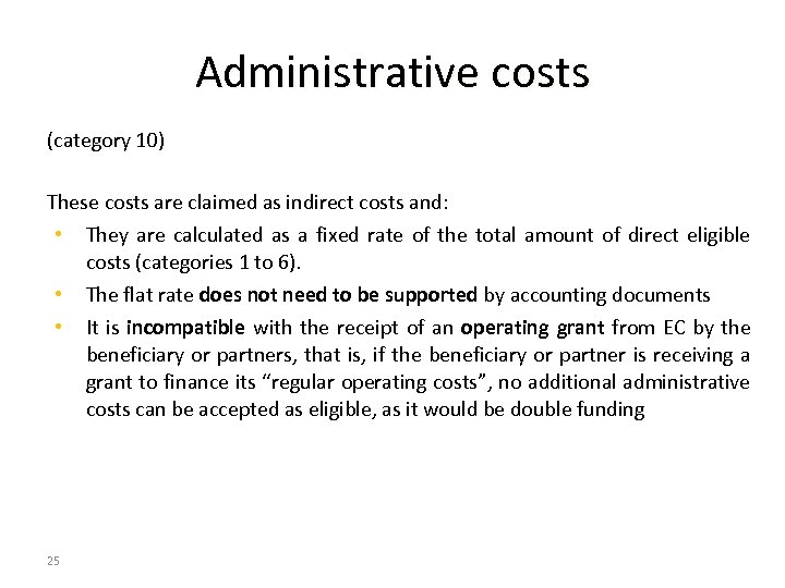 Administrative costs (category 10) These costs are claimed as indirect costs and: • They