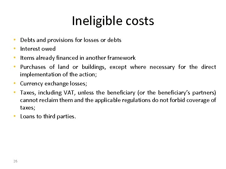 Ineligible costs Debts and provisions for losses or debts Interest owed Items already financed