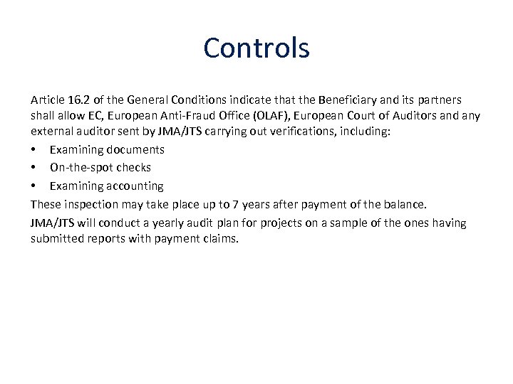 Controls Article 16. 2 of the General Conditions indicate that the Beneficiary and its