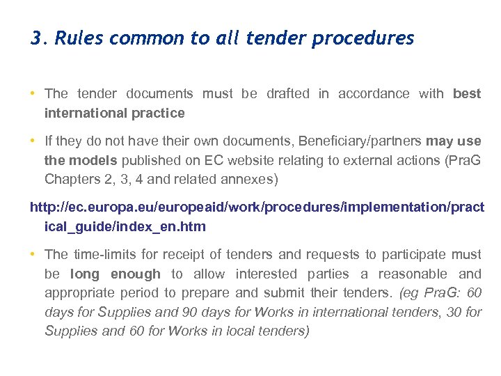3. Rules common to all tender procedures • The tender documents must be drafted