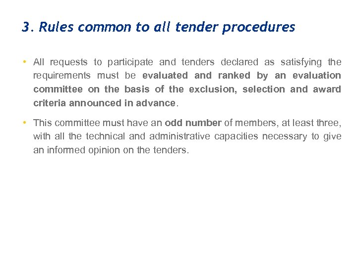 3. Rules common to all tender procedures • All requests to participate and tenders