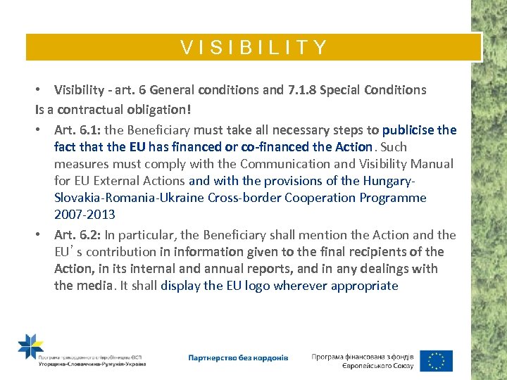 VISIBILITY • Visibility - art. 6 General conditions and 7. 1. 8 Special Conditions